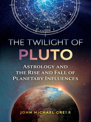 cover image of The Twilight of Pluto: Astrology and the Rise and Fall of Planetary Influences